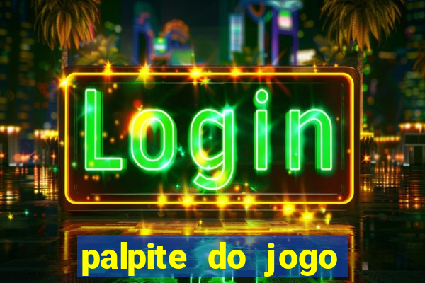 palpite do jogo aberto de hoje
